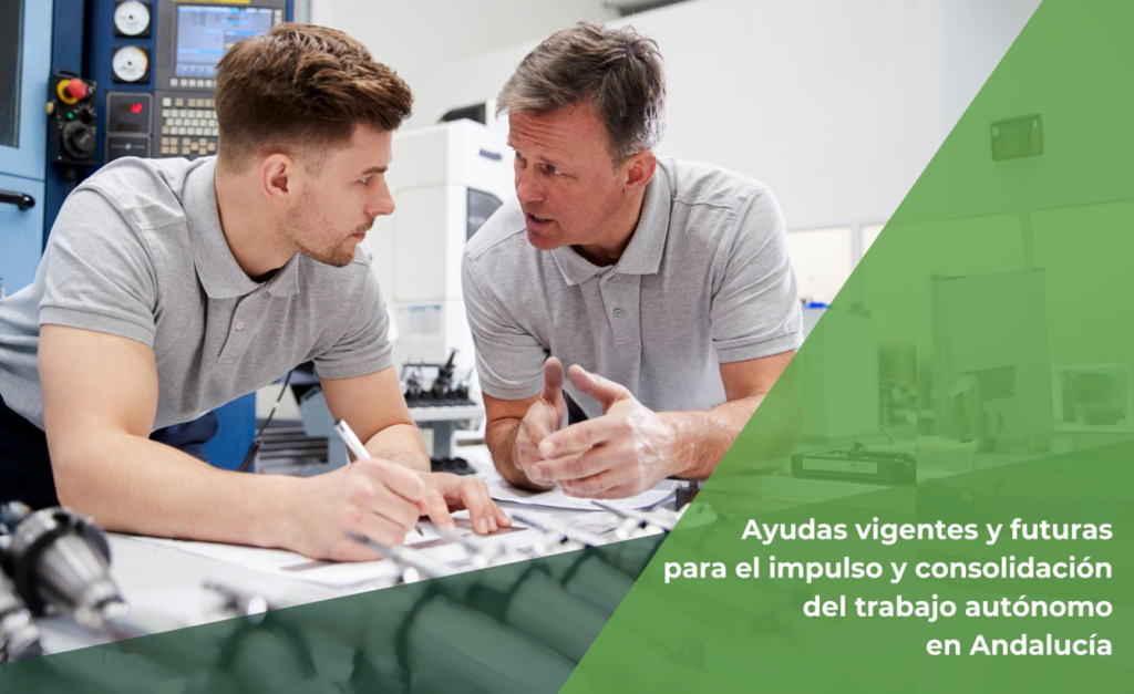 Ayudas vigentes y futuras para el impulso y consolidación del trabajo autónomo en Andalucía
