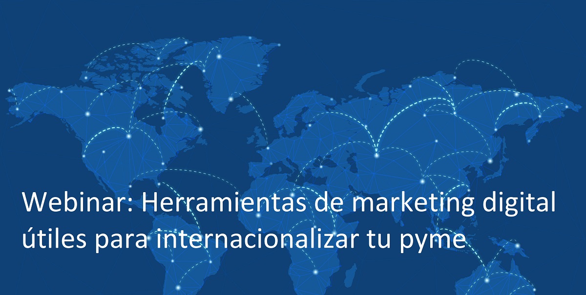 Webinar: Herramientas de marketing digital útiles para internacionalizar tu pyme